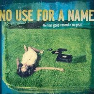No Use For A Name -The Feel Good Record Of  LP