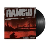 Rancid - Trouble Maker LP (Black)
